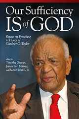 9780881464450-0881464457-Our Sufficiency Is of God: Essays on Preaching in Honor of Gardner C. Taylor