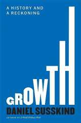9780674294493-0674294491-Growth: A History and a Reckoning