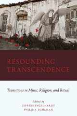 9780199737659-0199737657-Resounding Transcendence: Transitions in Music, Religion, and Ritual