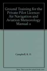 9780003831115-0003831116-Ground Training for the Private Pilot License, No. 2: Air Navigation and Aviation Meteorology