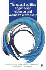 9781447337799-1447337794-The Sexual Politics of Gendered Violence and Women's Citizenship