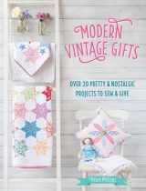 9781446305980-1446305988-Modern Vintage Gifts: Over 20 pretty and nostalgic projects to sew and give