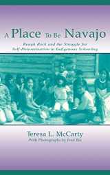 9780805837605-0805837604-A Place to Be Navajo: Rough Rock and the Struggle for Self-Determination in Indigenous Schooling (Sociocultural, Political, and Historical Studies in Education)