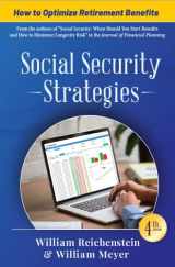 9780984046539-0984046534-Social Security Strategies: How to Optimize Retirement Benefits, 4th Edition