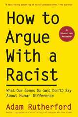 9781615198306-161519830X-How to Argue With a Racist: What Our Genes Do (and Don’t) Say About Human Difference
