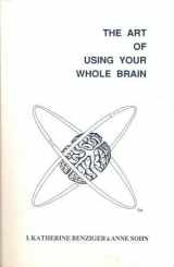 9781880931066-1880931060-The Art of Using Your Whole Brain: Extroversion, Introversion & Adaption
