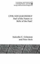 9781862031289-1862031282-Civil Nuclear Energy: Fuel of the Future or Relic of the Past?