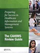 9781938904882-1938904885-Preparing for Success in Healthcare Information and Management Systems: The CAHIMS Review Guide (HIMSS Book Series)