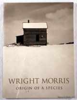 9780918471246-0918471249-Wright Morris: Origin of a Species