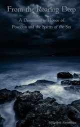 9781515274575-1515274578-From the Roaring Deep: A Devotional in Honor of Poseidon and the Spirits of the Sea