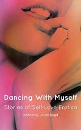 9781980371878-1980371873-Dancing with Myself: Stories of Self-Love Erotica