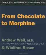 9780395911525-0395911524-From Chocolate to Morphine: Everything You Need to Know About Mind-Altering Drugs