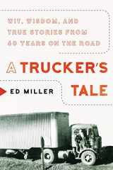 9781948062381-1948062380-A Trucker's Tale: Wit, Wisdom, and True Stories from 60 Years on the Road