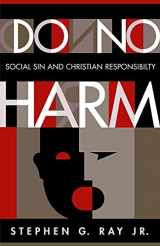 9780800634971-0800634977-Do No Harm: Social Sin and Christian Responsibility