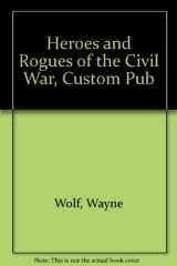 9780070718371-0070718377-Heroes and Rogues of the Civil War, Custom Pub