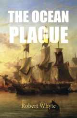 9781910375372-1910375373-The Ocean Plague: or, A Voyage to Quebec in an Irish Emigrant Vessel