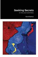 9781105015137-1105015130-Seeking Secrets: In Hot and Cold Wars