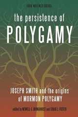 9781934901137-193490113X-The Persistence of Polygamy: Joseph Smith and the Origins of Mormon Polygamy