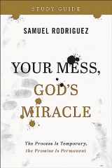 9780800763473-0800763475-Your Mess, God's Miracle Study Guide