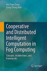 9783031339196-3031339193-Cooperative and Distributed Intelligent Computation in Fog Computing: Concepts, Architectures, and Frameworks
