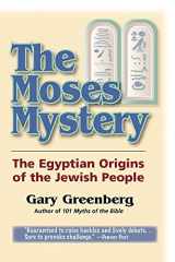 9780981496603-0981496601-The Moses Mystery: The Egyptian Origins of the Jewish People