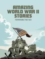 9781496666581-1496666585-Amazing World War II Stories: Four Full-Color Graphic Novels