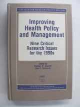 9780910701822-0910701822-Improving Health Policy and Management: Nine Critical Research Issues for the 1990s (The Baxter Health Policy Review)