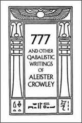 9780877286707-0877286701-777 And Other Qabalistic Writings of Aleister Crowley: Including Gematria & Sepher Sephiroth