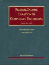 9781599418889-1599418886-Federal Income Taxation of Corporate Enterprise, 6th (University Casebook Series)