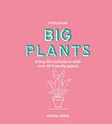 9781787135062-1787135063-Little Book, Big Plants: Bring the Outside in with 45 Friendly Giants