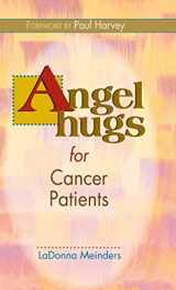 9781603500562-1603500561-Angel Hugs for Cancer Patients