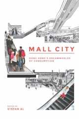 9780824855413-0824855418-Mall City: Hong Kong’s Dreamworlds of Consumption