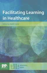 9780853699545-0853699542-Facilitating Learning in Healthcare (Ulla Pharmacy Series)