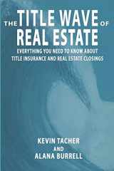 9781794317598-1794317597-The Title Wave of Real Estate: Everything You Need to Know about Title Insurance and Real Estate Closings