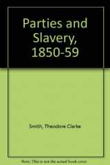 9780837112862-0837112869-Parties and slavery, 1850-1859