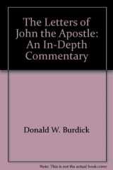 9780802423566-0802423566-The letters of John the Apostle: An in-depth commentary