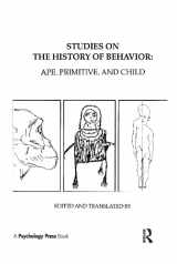 9780805810141-0805810145-Studies on the History of Behavior: Ape, Primitive, and Child