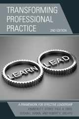 9781475853025-1475853025-Transforming Professional Practice: A Framework for Effective Leadership