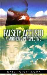 9780578726472-0578726475-Falsely Accused: A Mother’s Perspective
