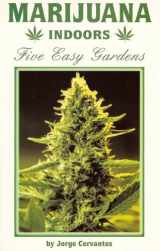 9781878823274-1878823272-Marijuana Indoors: Five Easy Gardens