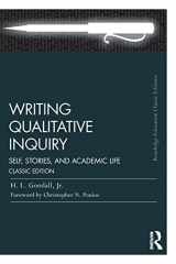 9781138326491-1138326496-Writing Qualitative Inquiry: Self, Stories, and Academic Life (Routledge Education Classic Edition)