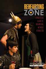 9781524969608-1524969605-Rehearsing in the Zone: A Practical Guide to Rehearsing without a Director