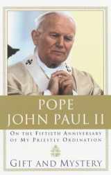 9780385493710-0385493711-Gift and Mystery: On the Fiftieth Anniversary of My Priestly Ordination