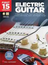 9781540002921-1540002926-First 15 Lessons - Electric Guitar: A Beginner's Guide, Featuring Step-By-Step Lessons with Audio, Video, and Popular Songs!