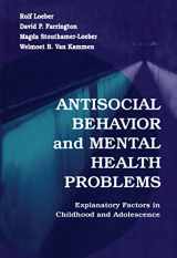 9780805829563-0805829563-Antisocial Behavior and Mental Health Problems: Explanatory Factors in Childhood and Adolescence