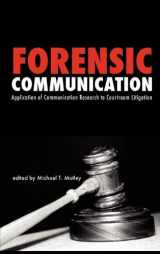 9781612890807-1612890806-Forensic Communication: Application of Communication Research to Courtroom Litigation (Communication and Law)