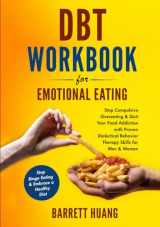 9781774870211-1774870215-DBT Workbook For Emotional Eating: Stop Compulsive Overeating & Quit Your Food Addiction with Proven Dialectical Behavior Therapy Skills for Men & ... a Healthy Diet (Mental Health Therapy)
