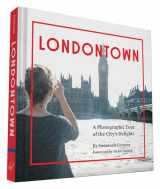 9781452137261-1452137269-Londontown: A Photographic Tour of the City's Delights