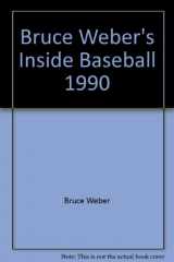 9780590434638-0590434632-Bruce Weber's Inside Baseball 1990