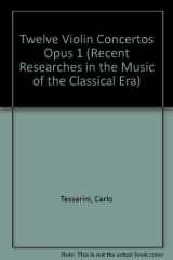 9780895794833-0895794837-Twelve Violin Concertos Opus 1 (Recent Researches in the Music of the Classical Era)